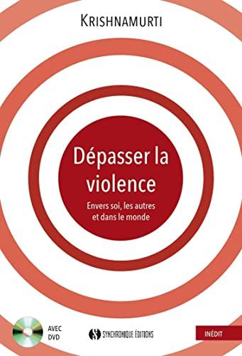 Dépasser la violence : envers soi, les autres et dans le monde