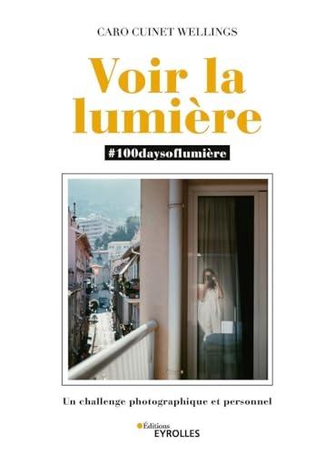 Voir la lumière : #100daysoflumière : un challenge photographique et personnel