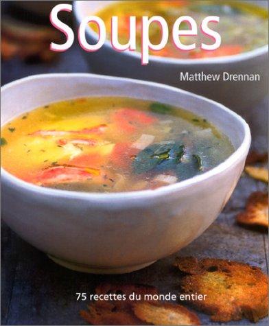 Les soupes : 75 recettes