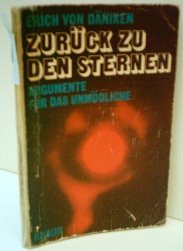 Erich von Däniken: Zurück zu den Sternen - Argumente für das Unmögliche