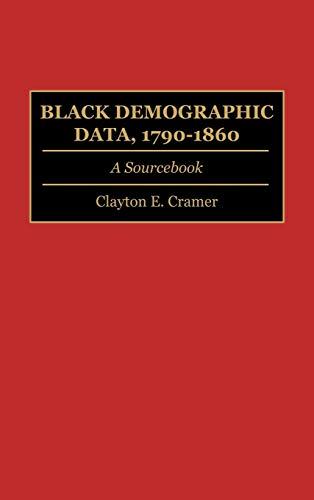 Black Demographic Data, 1790-1860: A Sourcebook