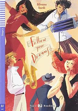 Teen ELI Readers - English: Follow your Dreams + downloadable audio