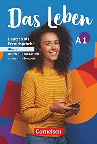 Das Leben - Deutsch als Fremdsprache - Allgemeine Ausgabe - A1: Gesamtband: Glossar Deutsch-Französisch