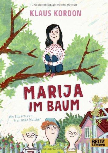 Marija im Baum: Roman. Mit Bildern von Franziska Walther