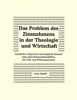 Das Problem des Zinsnehmens in der Theologie und Wirtschaft