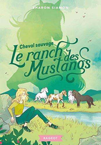 Le ranch des Mustangs. Vol. 4. Cheval sauvage