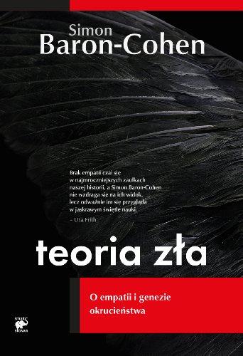 Teoria zla: O empatii i genezie okrucieństwa (MISTRZOWIE PSYCHOLOGII)