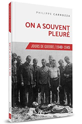 Jours de guerre : 1940-1945. Vol. 3. On a souvent pleuré