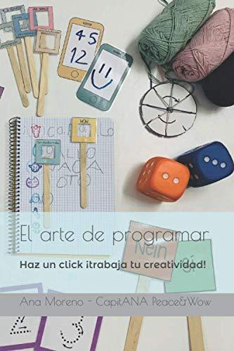 El arte de programar: Haz un click, ¡trabaja tu creatividad!