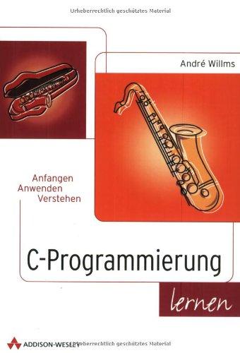 C-Programmierung lernen . Anfangen, anwenden, verstehen