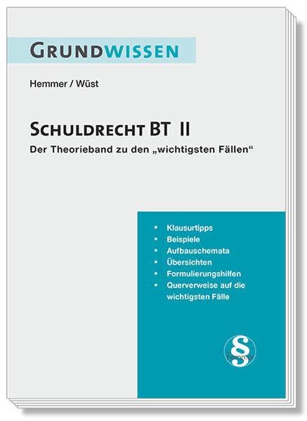 10500 - Skript Grundwissen Zivilrecht - Schuldrecht BT II: Der Theorieband zu "Die 51 wichtigsten Fälle Schuldrecht BT": Der Theorieband zu den wichtigsten Fällen (Skripten - Zivilrecht)