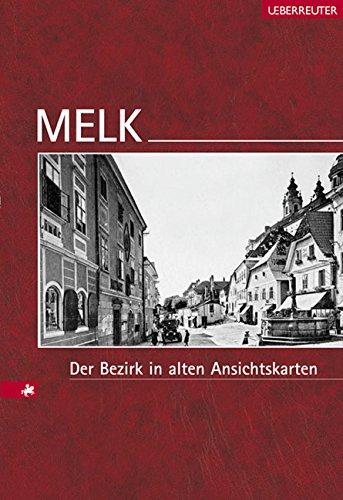 Melk: Der Bezirk in alten Ansichtskarten