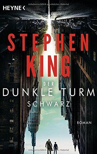 Der Dunkle Turm - Schwarz: Roman