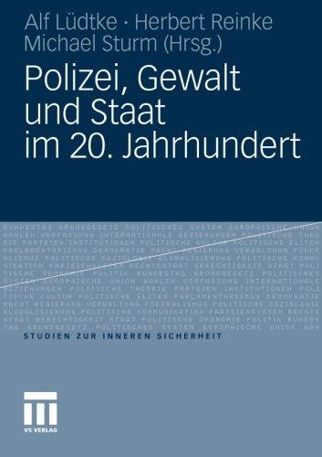 Polizei, Gewalt und Staat im 20. Jahrhundert (Studien zur Inneren Sicherheit) (German Edition)