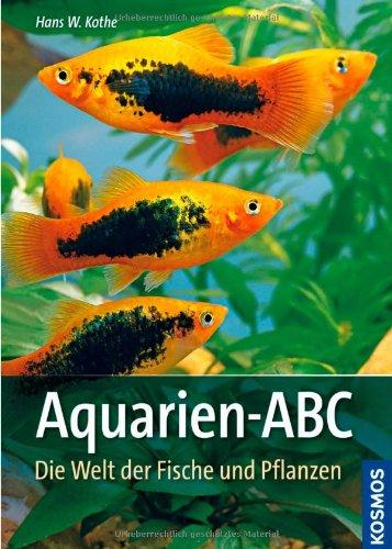 Aquarien-ABC: Die Welt der Fische und Pflanzen