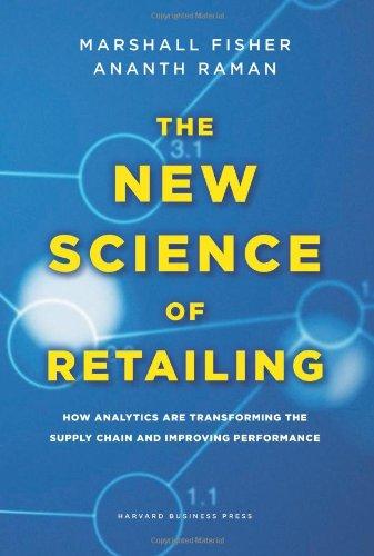 The New Science of Retailing: How Analytics are Transforming the Supply Chain and Improving Performance