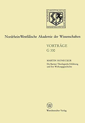 Die Barmer Theologische Erklärung und ihre Wirkungsgeschichte: 374. Sitzung am 20. April 1994 in Düsseldolf (Nordrhein-Westfälische Akademie der ... Akademie der Wissenschaften, 330, Band 330)