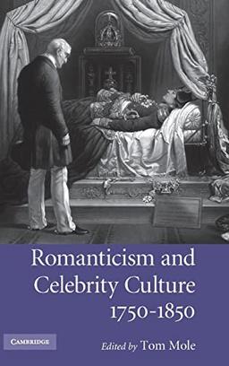 Romanticism and Celebrity Culture, 1750–1850