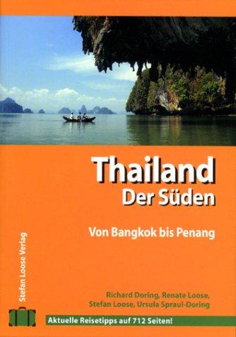 Thailand - der Süden : inkl. Bangkok, Phuket, ko Samui, Krabi, Penang und Langkawi (Malaysia), Kota Bharu (Malaysia)