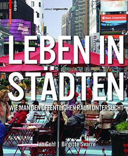 Leben in Städten: Wie man den öffentlichen Raum untersucht (Edition Angewandte)