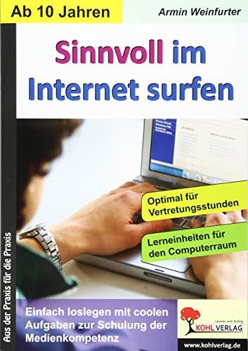 Sinnvoll im Internet surfen: Einfach loslegen mit coolen Aufgaben zur Schulung der Medienkompetenz