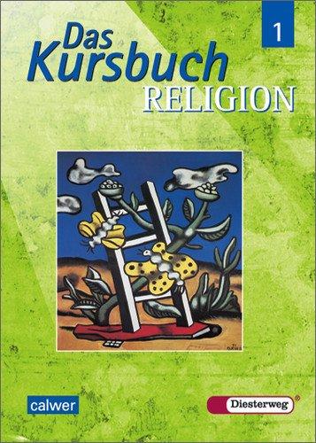 Das Kursbuch Religion - Ausgabe 2005 für höheres Lernniveau: Das Kursbuch Religion: Schülerband 1 (Klasse 5 / 6)