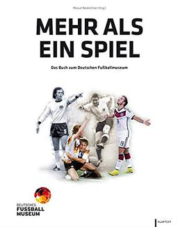 Mehr als ein Spiel: Das Buch zum Deutschen Fußballmuseum