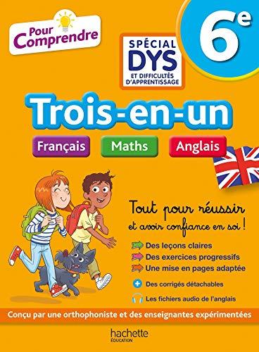 Trois-en-un français, maths, anglais : 6e spécial dys et difficultés d'apprentissage