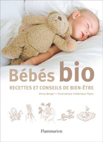 Bébés bio : recettes et conseils de bien-être