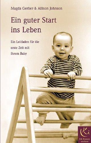 Ein guter Start ins Leben: Ein Leitfaden für die erste Zeit mit ihrem Baby