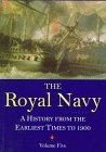 The Royal Navy: A History from the Earliest Times to 1900