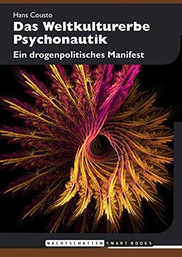 Das Weltkulturerbe Psychonautik: Ein drogenpolitisches Manifest