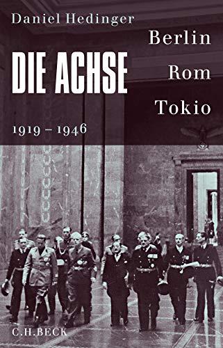 Die Achse: Berlin - Rom - Tokio