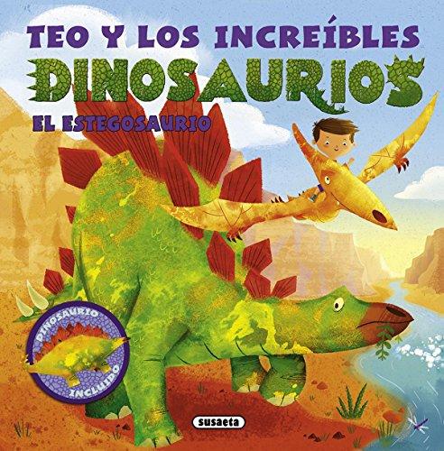 Teo y los increíbles dinosaurios. El estegosaurio (Teo y los dinosaurios)