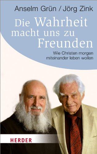 Die Wahrheit macht uns zu Freunden: Wie Christen morgen miteinander leben wollen (HERDER spektrum)