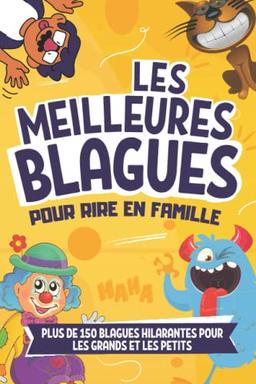 Les Meilleures Blagues: Livre des meilleures blagues et de devinettes de l'année pour les enfants | Pour s’amuser et rire pendant les vacances , les ... idéal pour les adolescents et les familles