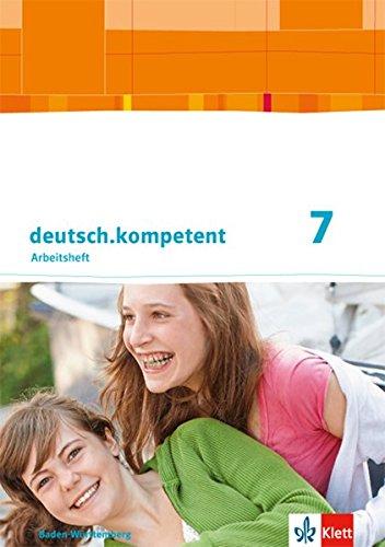 deutsch.kompetent / Ausgabe für Baden-Württemberg ab 2016: deutsch.kompetent / Arbeitsheft mit Lösungen 7. Klasse: Ausgabe für Baden-Württemberg ab 2016