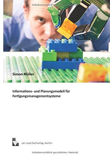 Informations- und Planungsmodell für Fertigungsmanagementsysteme: Information and Planning Model for Manufacturing Execution Systems