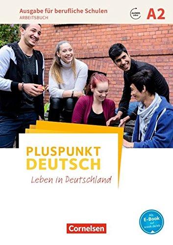 Pluspunkt Deutsch - Leben in Deutschland - Ausgabe für berufliche Schulen: A2 - Arbeitsbuch mit Audiios online und Lösungen als Download