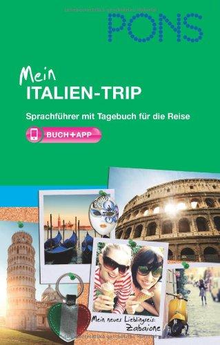 PONS Mein Italien-Trip: Sprachführer mit Tagebuch für die Reise