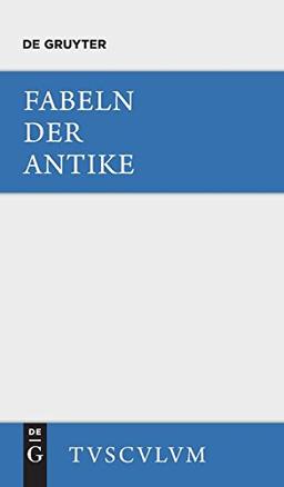 Fabeln der Antike: Griechisch - Lateinisch - Deutsch (Sammlung Tusculum)