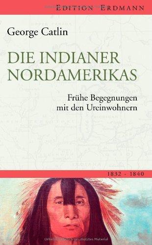 Die Indianer Nordamerikas: Frühe Begegnungen mit den Ureinwohnern