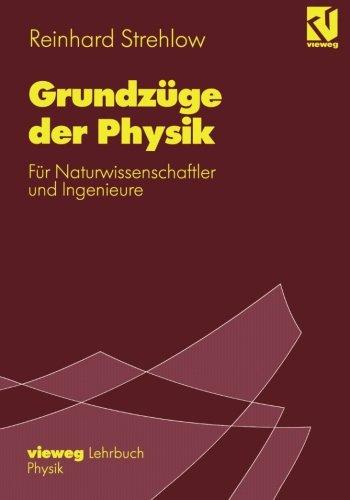 Grundzüge der Physik: Für Naturwissenschaftler und Ingenieure (German Edition)