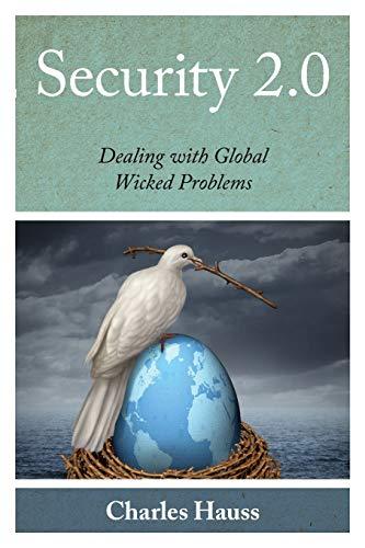 Security 2.0: Dealing with Global Wicked Problems (Peace and Security in the 21st Century)