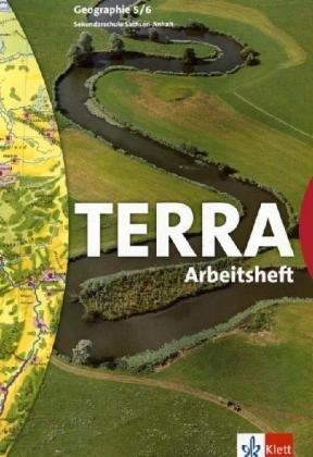 TERRA Geographie für Sachsen-Anhalt - Ausgabe für Sekundarschulen und Gymnasien: TERRA Medienverbund 5/6. Arbeitsheft. Sachsen-Anhalt: Geografie