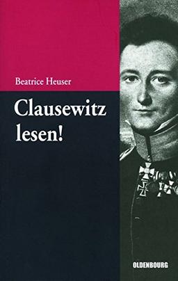 Clausewitz lesen!: Eine Einführung (Beiträge zur Militärgeschichte - Militärgeschichte kompakt, Band 1)