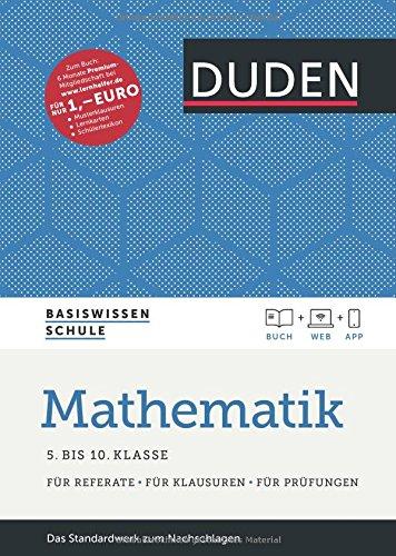 Basiswissen Schule - Mathematik 5. bis 10. Klasse: Das Standardwerk für Schüler - inklusive Lernapp und Webportal mit Online-Lexikon