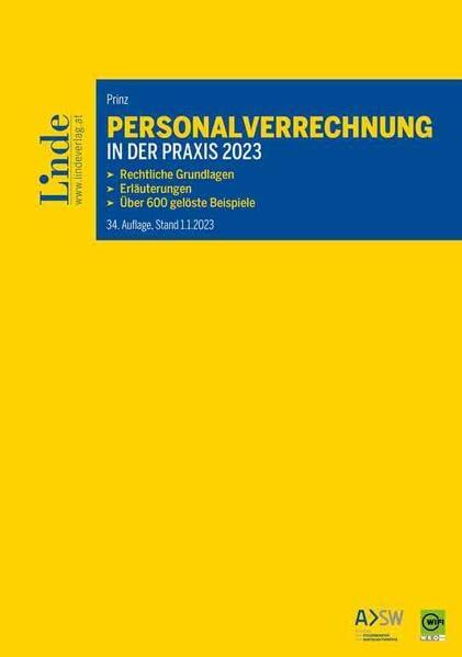 Personalverrechnung in der Praxis 2023: Rechtliche Grundlagen - Erläuterungen - Über 600 gelöste Beispiele