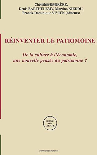 Réinventer le patrimoine : de la culture à l'économie, une nouvelle pensée du patrimoine ?