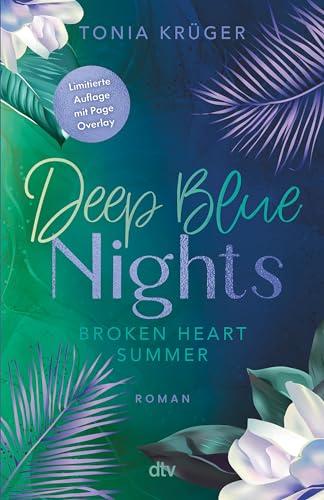 Broken Heart Summer – Deep Blue Nights: Gefühlvolle New-Adult-Romance mit traumhaftem Hawaii-Setting | hochwertig veredelt und mit limitiertem Page Overlay (Broken-Heart-Summer-Reihe, Band 2)